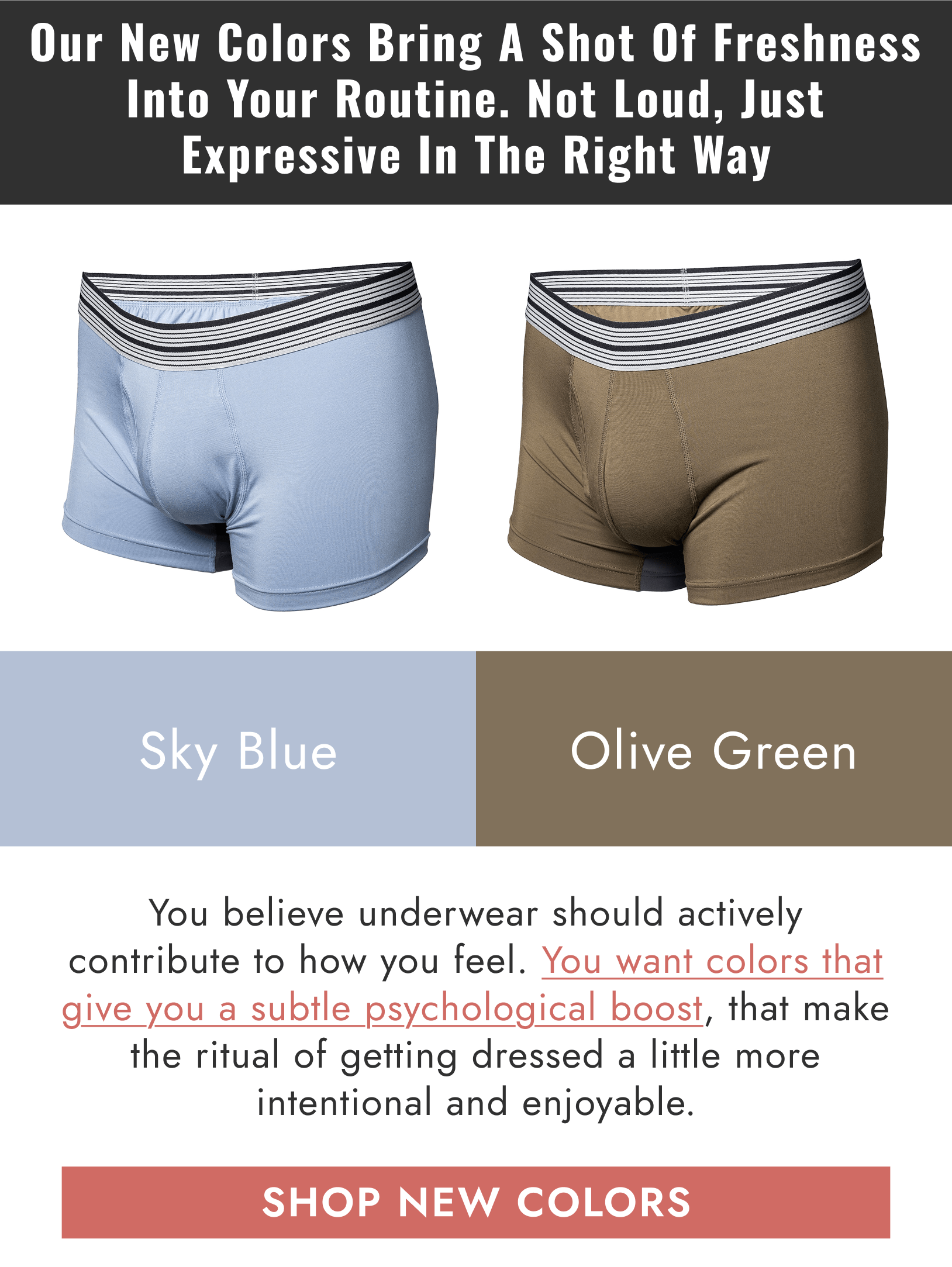 Our New Colors Bring A Shot Of Freshness Into Your Routine. Not Loud, Just Expressive In The Right Way