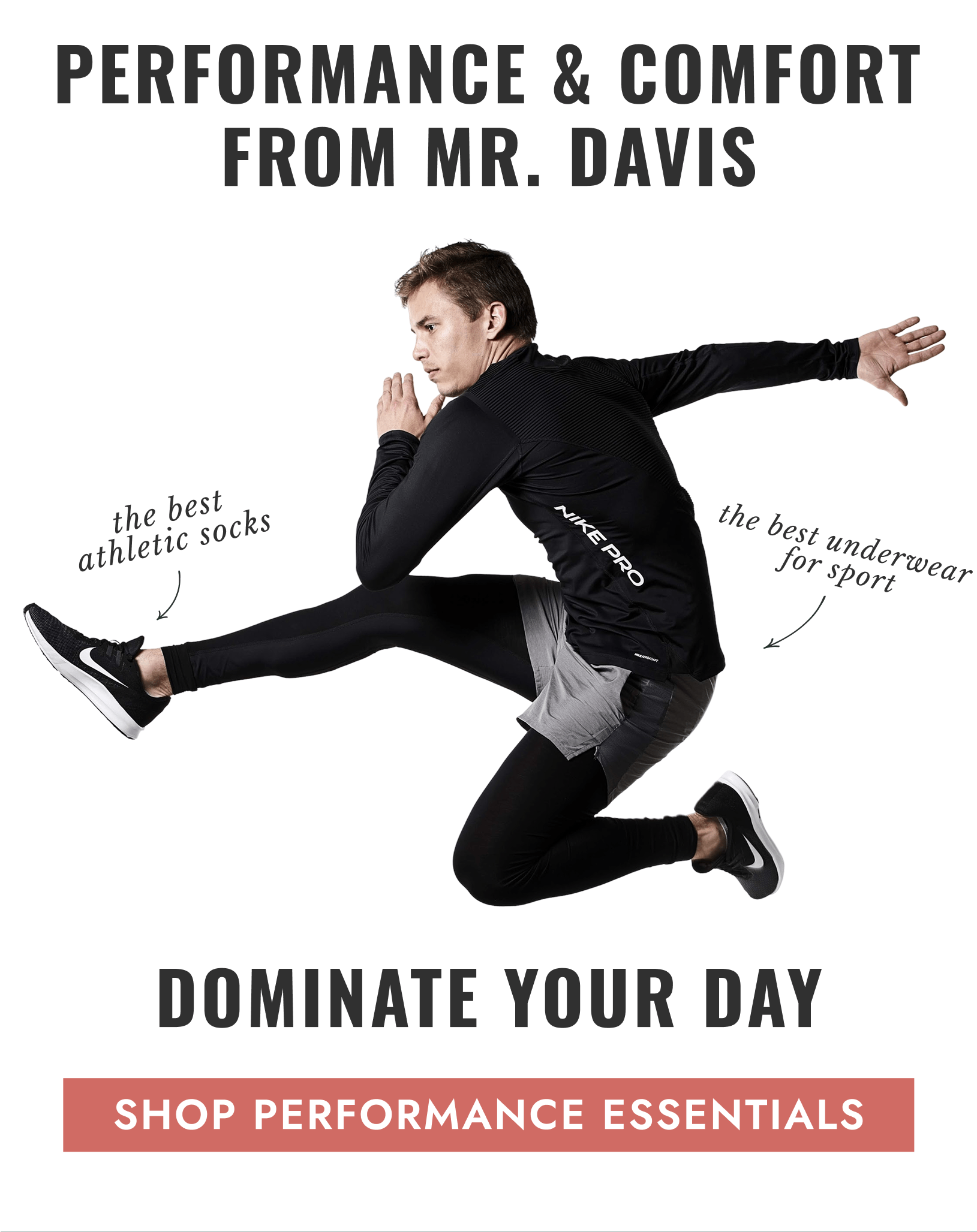 PERFORMANCE & COMFORT FROM MR. DAVIS