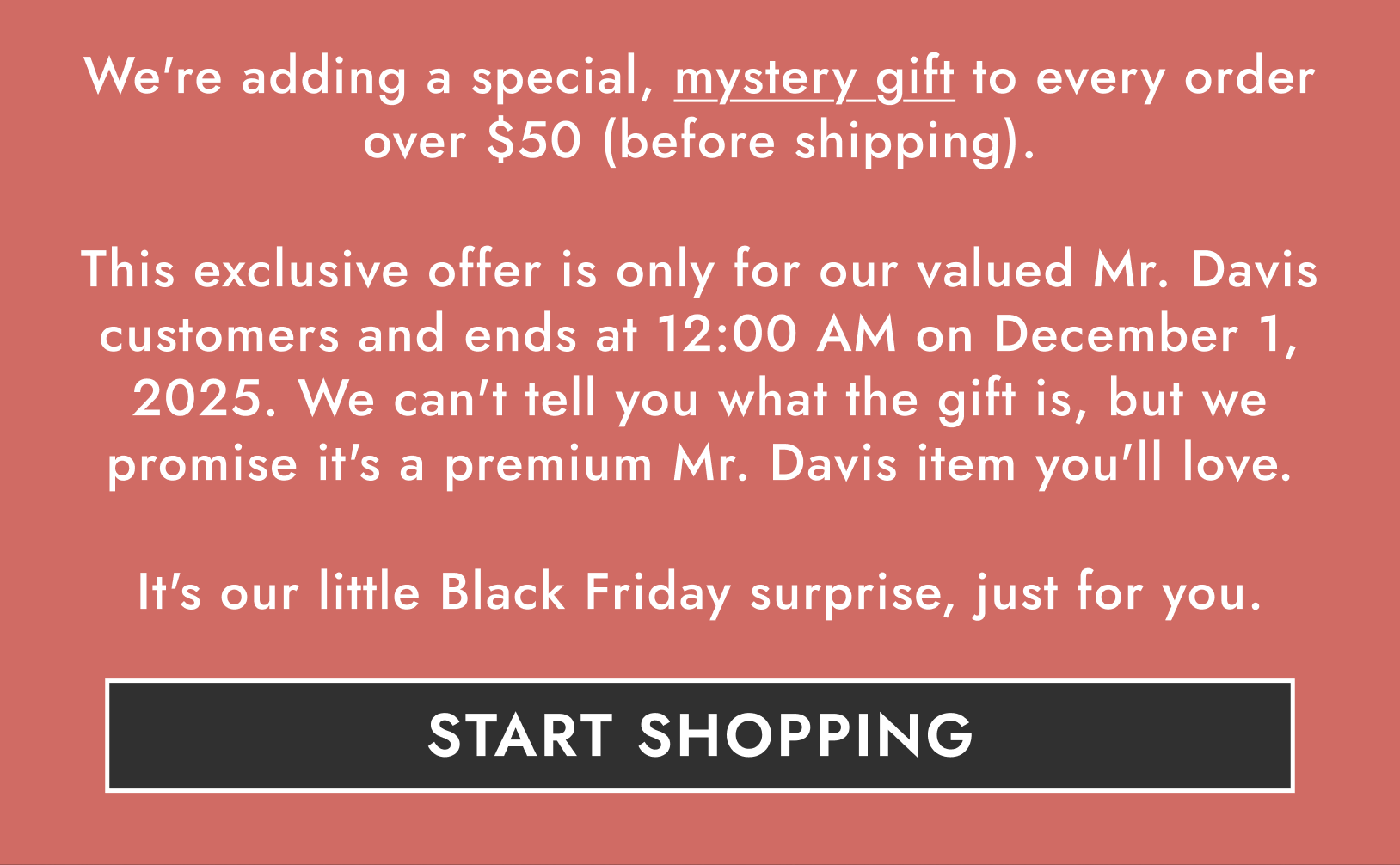 We're adding a special, mystery gift to every order over $50 (before shipping).