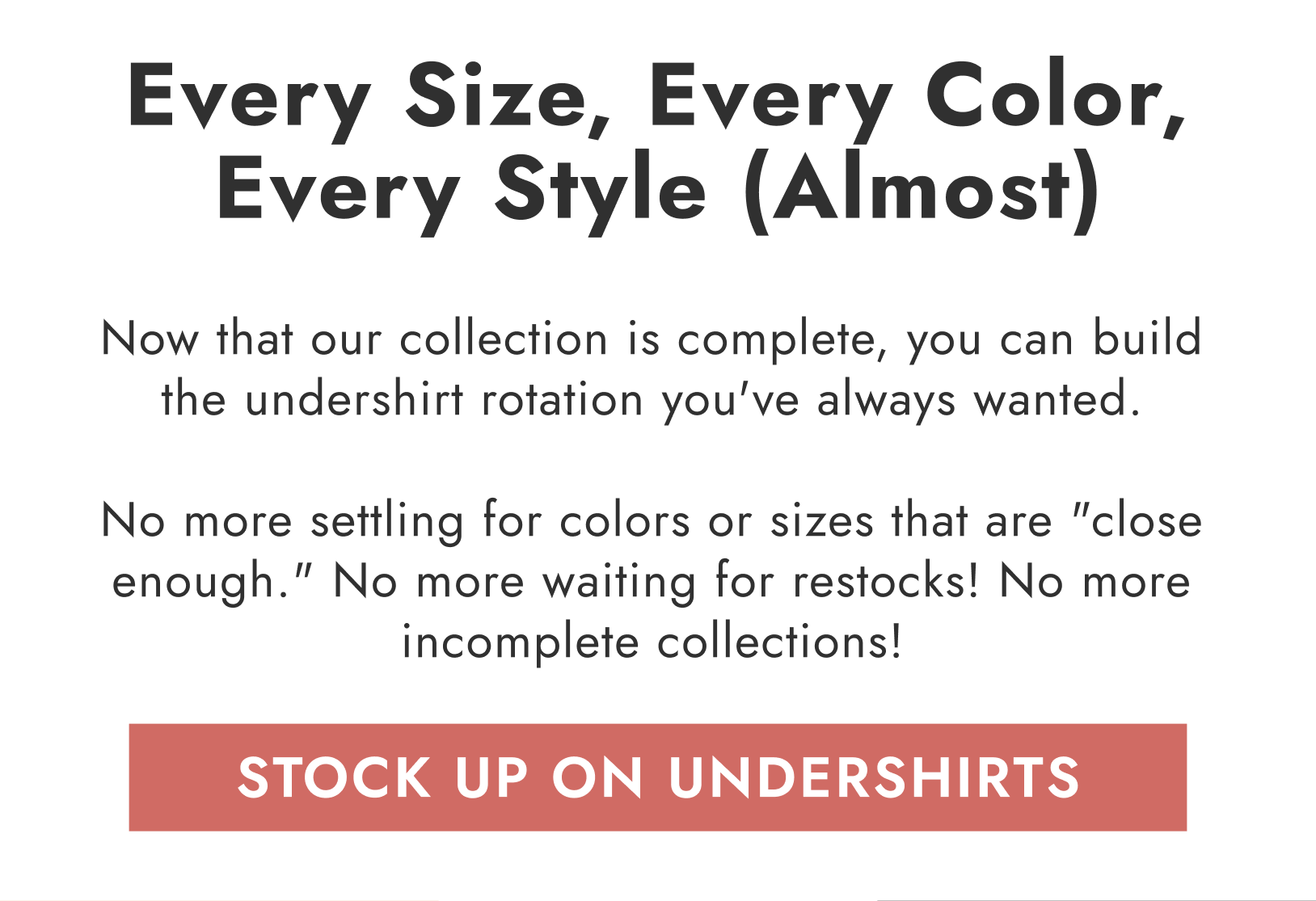 Every Size, Every Color, Every Style (Almost)