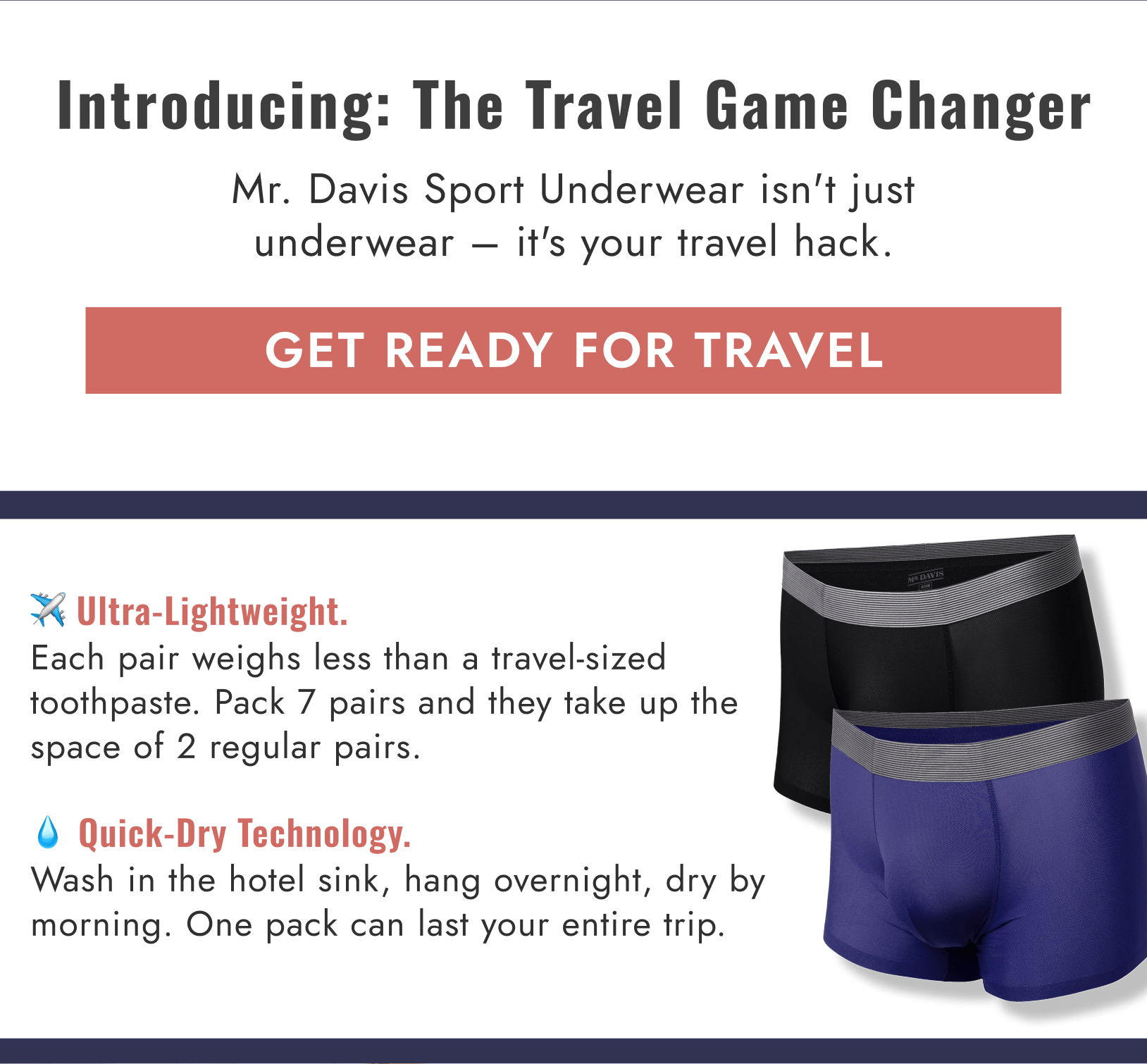 Mr. Davis Sport Underwear isn't just underwear - it's your travel hack. Ultra-Lightweight / Quick-Dry Technology