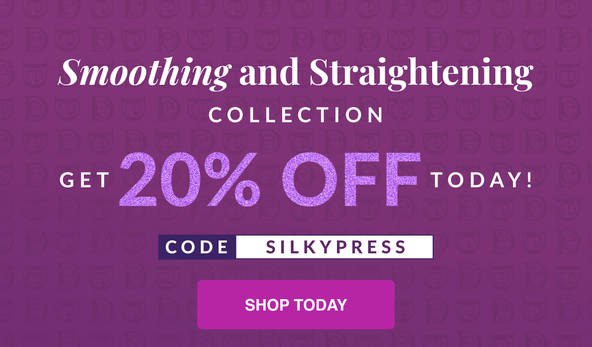 Take 20 OFF Smoothing & Straightening Collection Design Essentials