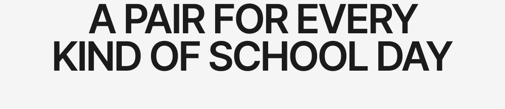 a pair for every kind of school day