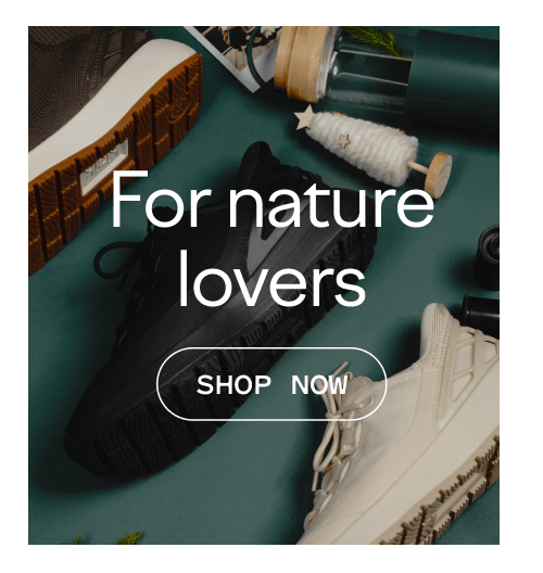 For nature lovers - shop now