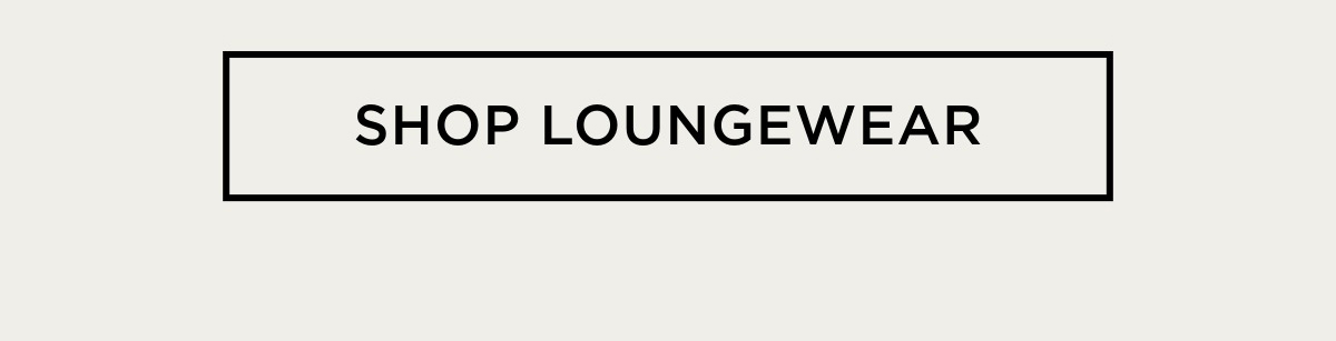 Shop Loungewear