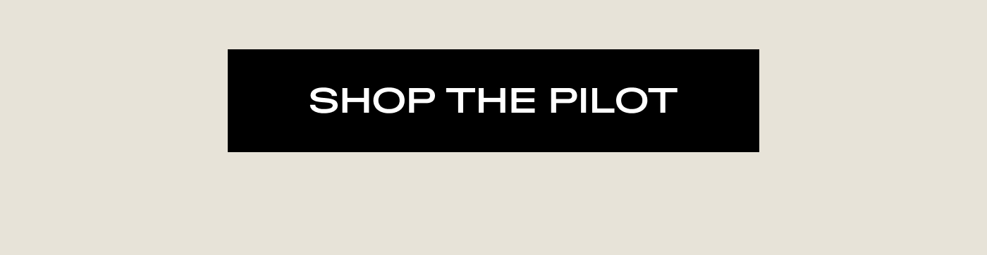 Shop the Pilot