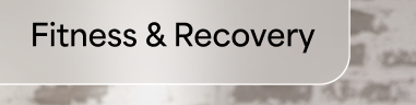 Fitness & Recovery