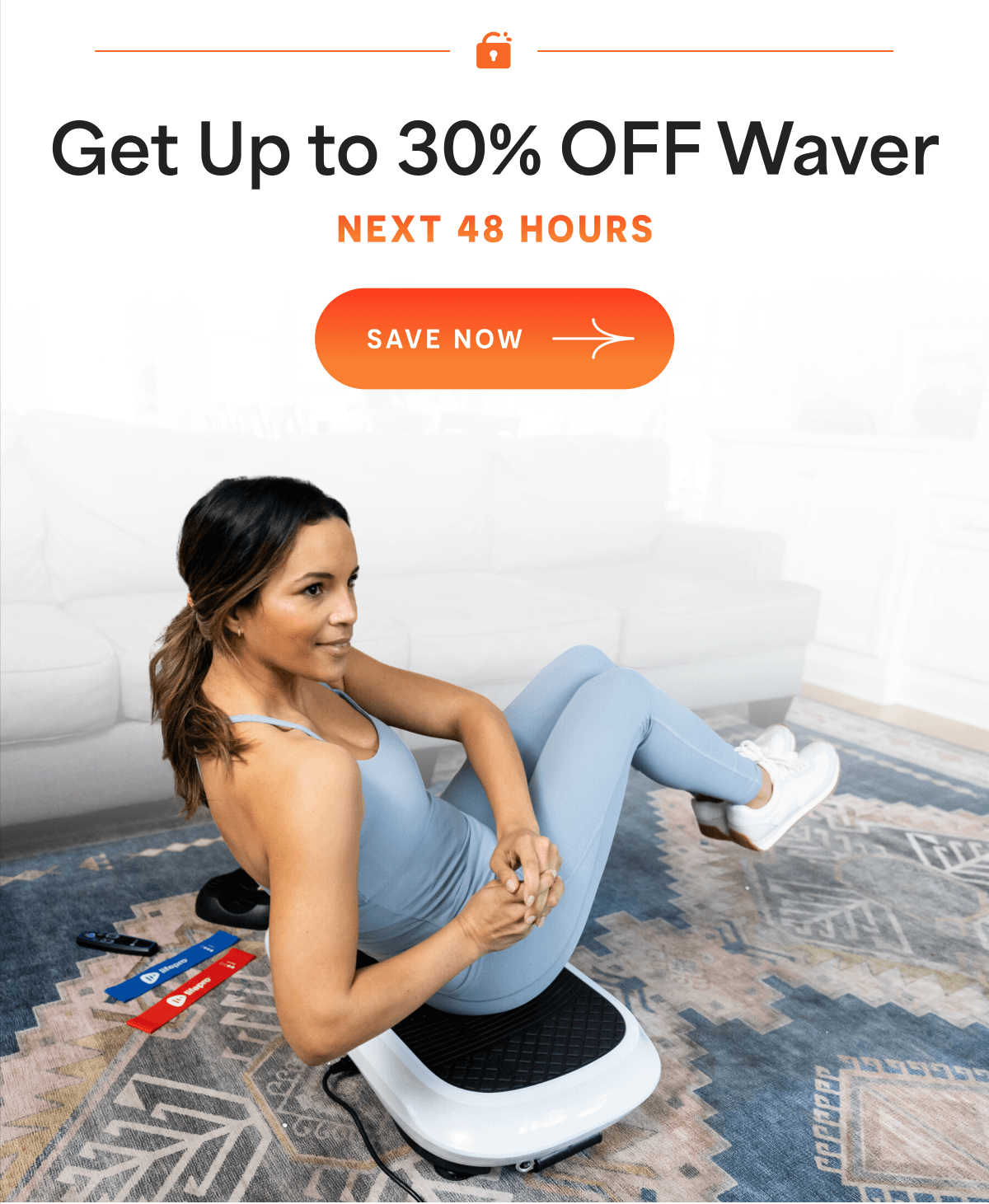 Get An Extra 50% OFF Waver Next 48 Hours!