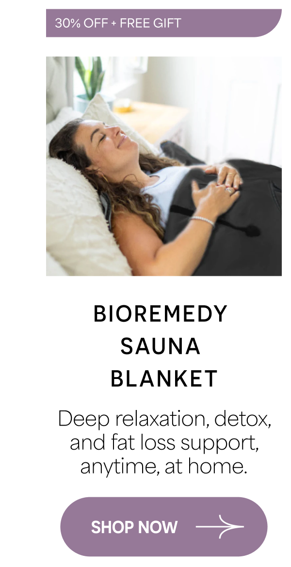 30% OFF + FREE GIFT BioRemedy  Sauna  Blanket Deep relaxation, detox, and fat loss support, anytime, at home. SHOP NOW