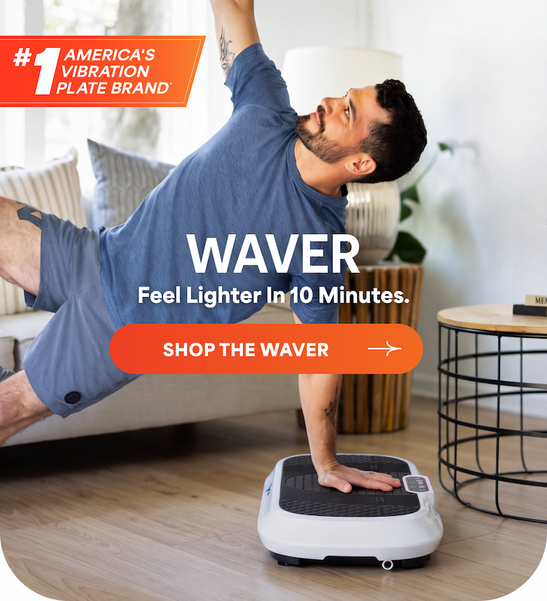 Waver | Feel Lighter in 10 Minutes | Shop the Waver