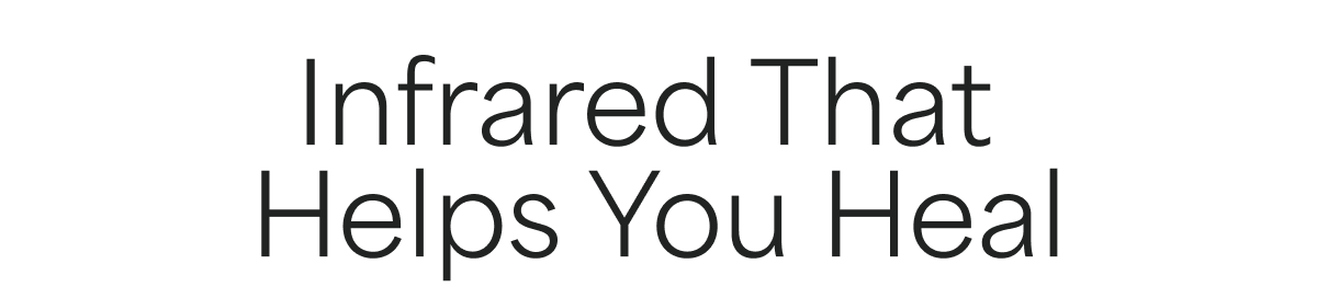 Infrared That Helps You Heal