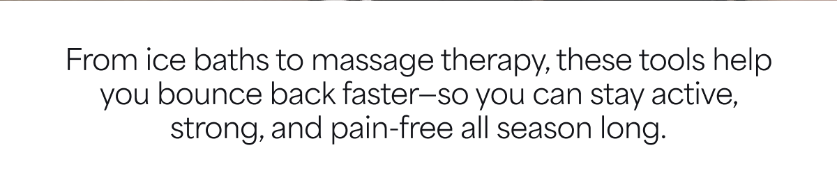 From ice baths to massage therapy, these tools help you bounce back faster.