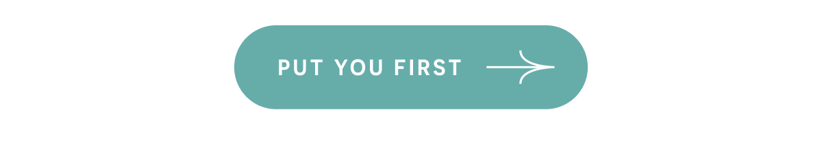 PUT YOU FIRST