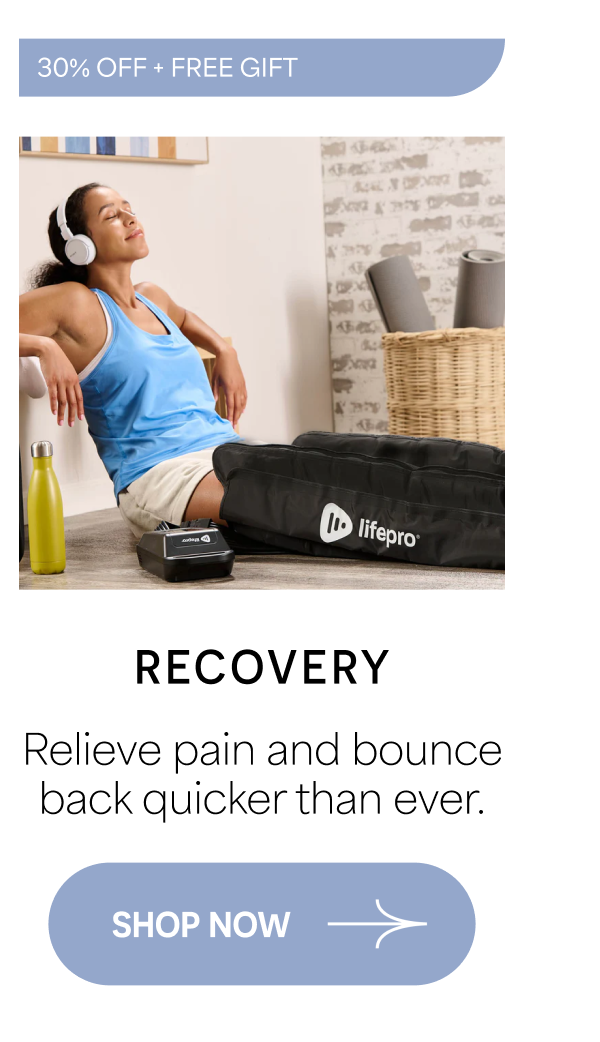 30% OFF + FREE GIFT Recovery Relieve pain and bounce back quicker than ever. SHOP NOW