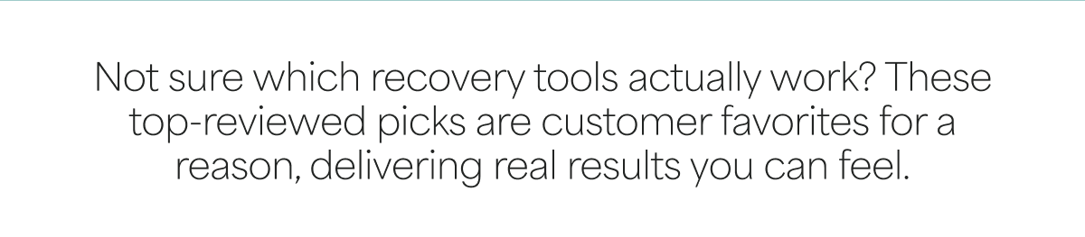 Not sure which recovery tools actually work? These top-reviewed picks are customer favorites for a reason, delivering real results you can feel.