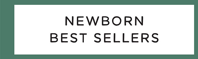 NEWBORN BEST SELLERS