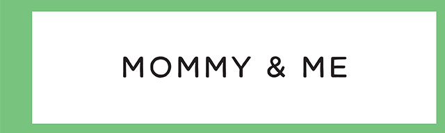 MOMMY & ME