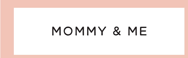 MOMMY & ME