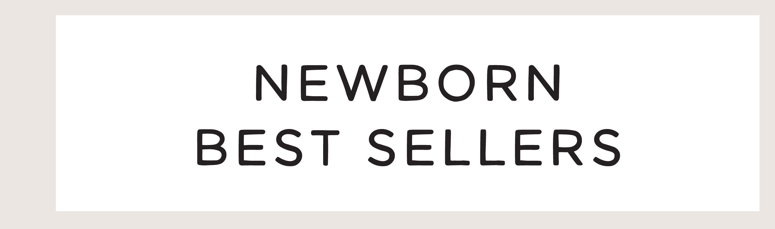NEWBORN BEST SELLERS