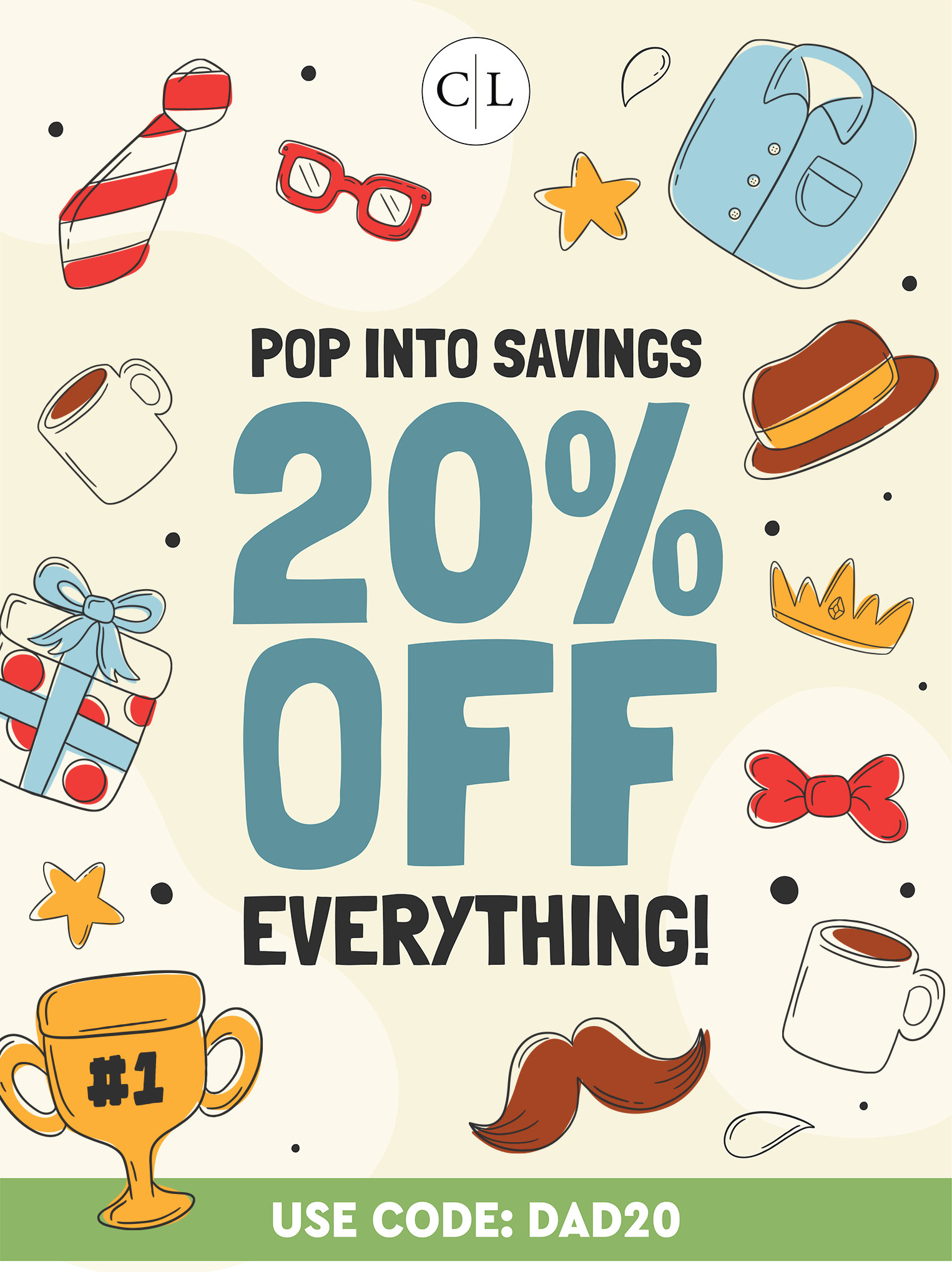 POP INTO SAVINGS | 20% OFF EVERYTHING! | USE CODE: DAD20