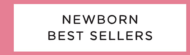 NEWBORN BEST SELLERS