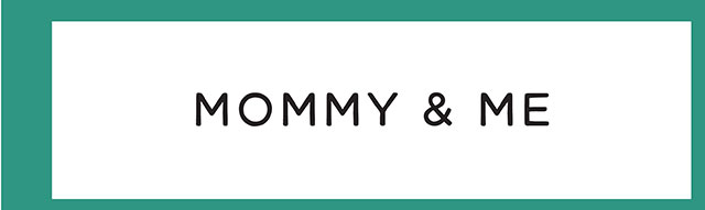 MOMMY & ME