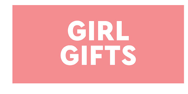 GIRL GIFTS