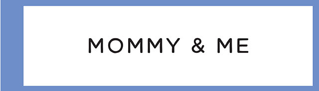 MOMMY & ME