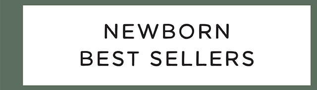 NEWBORN BEST SELLERS