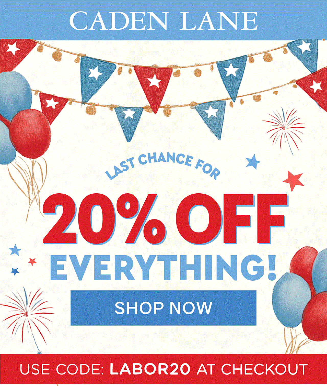 Last Chance for 20% off everything! | SHOP NOW| use code: LABOR20