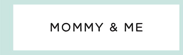 Mommy & Me