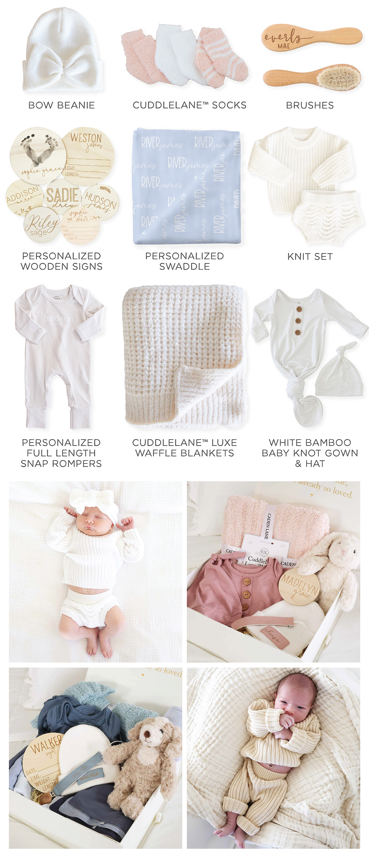BOW BEANIE | CUDDLELANE SOCKS | BRUSHES | PERSONALIZED WOODEN SIGNS | PERSONALIZED SWADDLE | KNIT SET | PERSONALIZED FULL LENGTH SNAP ROMPERS | CUDDLELANE LUXE WAFFLE BLANKETS | WHITE BAMBOO BABY KNOT GOWN & HAT