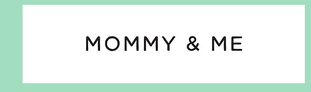 MOMMY & ME