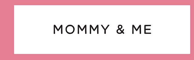MOMMY & ME