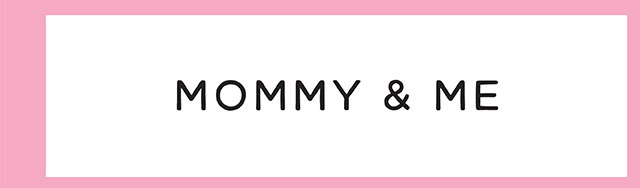 MOMMY & ME