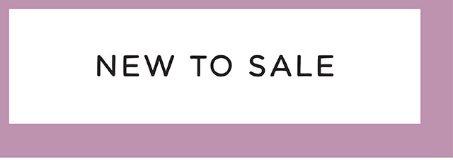 NEW TO SALE