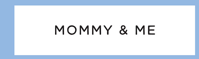MOMMY & ME