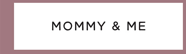 MOMMY & ME