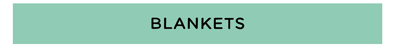 BLANKETS
