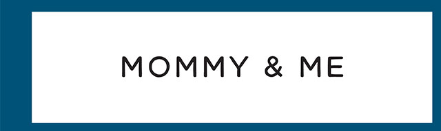 MOMMY & ME