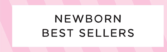 NEWBORN BEST SELLERS