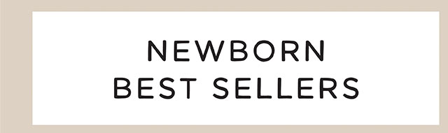 NEWBORN BEST SELLERS
