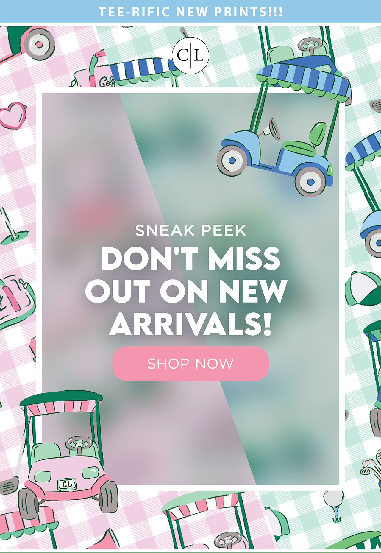 SNEAK PEEK! DON'T MISS OUT ON NEW ARRIVALS! | SHOP NOW