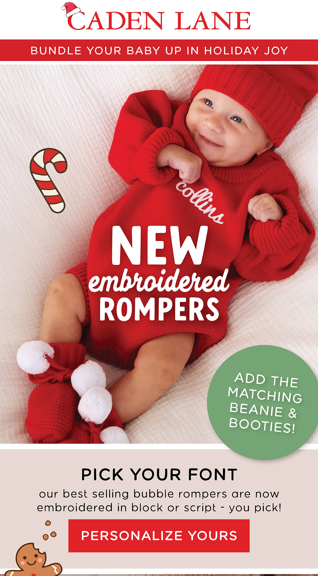 CADEN LANE | BUNDLE YOUR BABY UP IN HOLIDAY JOY | NEW EMBROIDERED ROMPERS | ADD THE MATCHING BEANIE & BOOTIES! | PICK YOUR FONT | our best selling bubble rompers are now embroidered in block or script - you pick! | PERSONALIZED YOURS