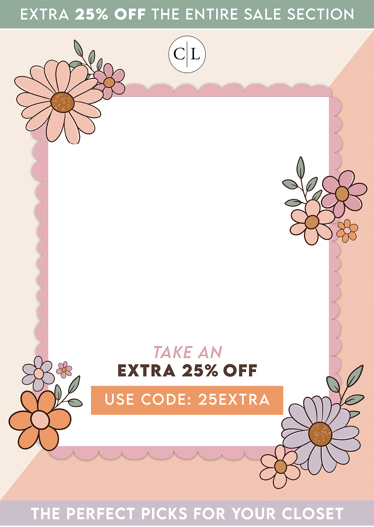 EXTRA 25% OFF THE ENTIRE SALE SECTION SALE ON SALE TAKE AN EXTRA 25% OFF | USE CODE: 25EXTRA