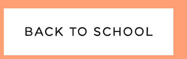 BACK TO SCHOOL