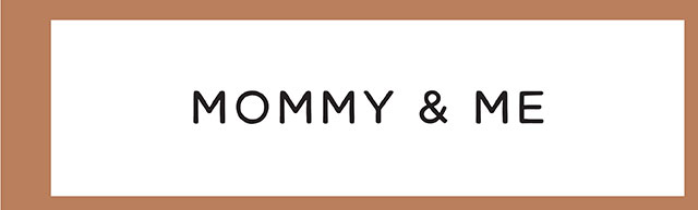 MOMMY & ME