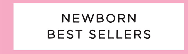 NEWBORN BEST SELLERS