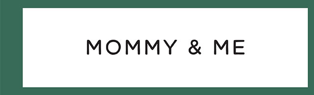 MOMMY & ME