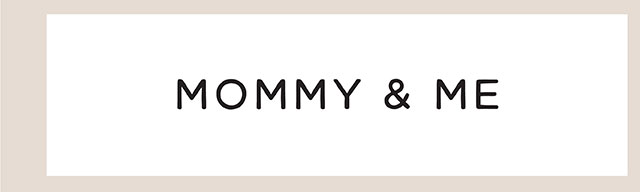 MOMMY & ME